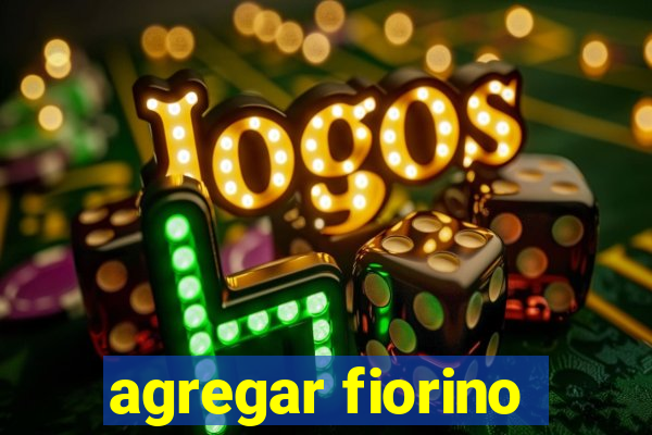 agregar fiorino